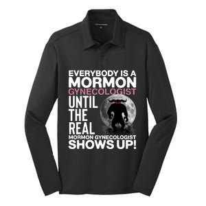 Everybody Is A Mormon Gynecologist Until The Real Mormon Gynecologist Shows Up Silk Touch Performance Long Sleeve Polo