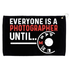 Everyone Is A Photographer Untill Ual Mode Photography Gift Grommeted Golf Towel