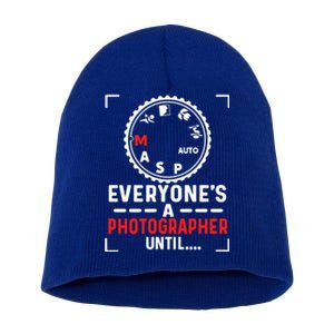 Everyone Is A Photographer Untill Ual Mode Photography Gift Short Acrylic Beanie