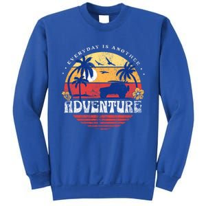 Everyday Is An Adventure Trekking Hiking Vacay Vibes Gift Sweatshirt