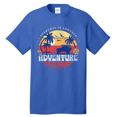 Everyday Is An Adventure Trekking Hiking Vacay Vibes Gift Tall T-Shirt