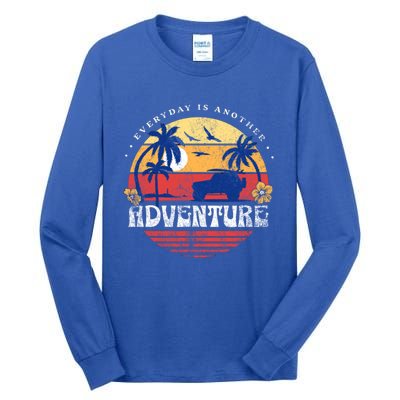 Everyday Is An Adventure Trekking Hiking Vacay Vibes Gift Tall Long Sleeve T-Shirt