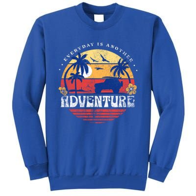 Everyday Is An Adventure Trekking Hiking Vacay Vibes Gift Tall Sweatshirt