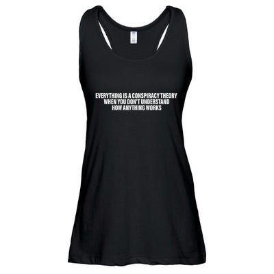 Everything Is A Conspiracy Theory When You DonT Understand Ladies Essential Flowy Tank