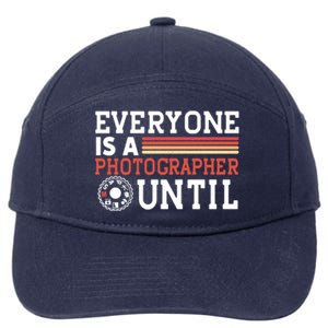 Everyone Is A Photographer Untill Ual Mode Photography Gift 7-Panel Snapback Hat