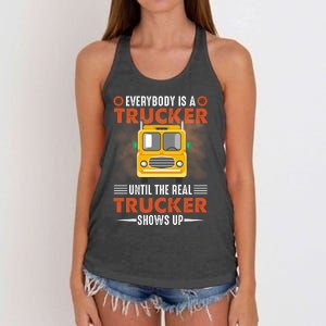 Everybody Is A Trucker Until The Real Trucker Shows Up Women's Knotted Racerback Tank