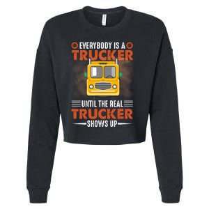 Everybody Is A Trucker Until The Real Trucker Shows Up Cropped Pullover Crew