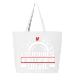 Everyone Is A Photographer Untill Ual Mode Photography Gift 25L Jumbo Tote