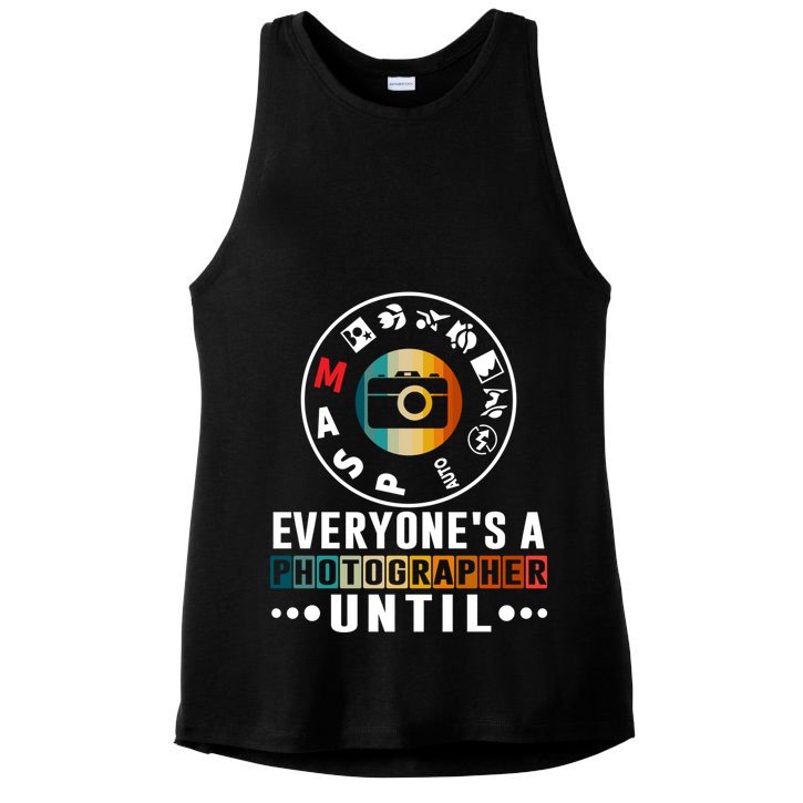 Everyone Is A Photographer Untill Ual Mode Photography Gift Ladies PosiCharge Tri-Blend Wicking Tank