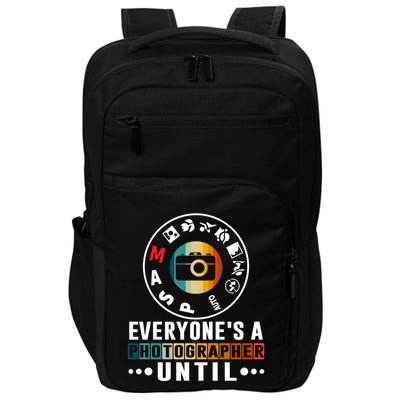 Everyone Is A Photographer Untill Ual Mode Photography Gift Impact Tech Backpack