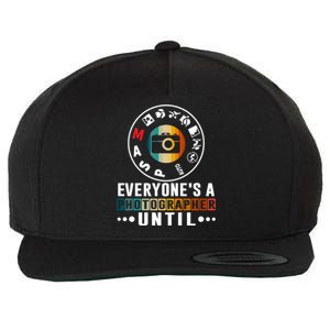 Everyone Is A Photographer Untill Ual Mode Photography Gift Wool Snapback Cap