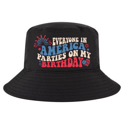 Everyone In America Parties On My Birthday 4th Of July Cool Comfort Performance Bucket Hat