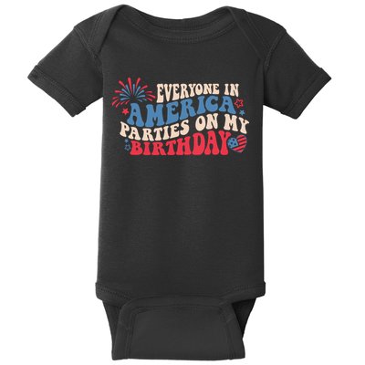 Everyone In America Parties On My Birthday 4th Of July Baby Bodysuit
