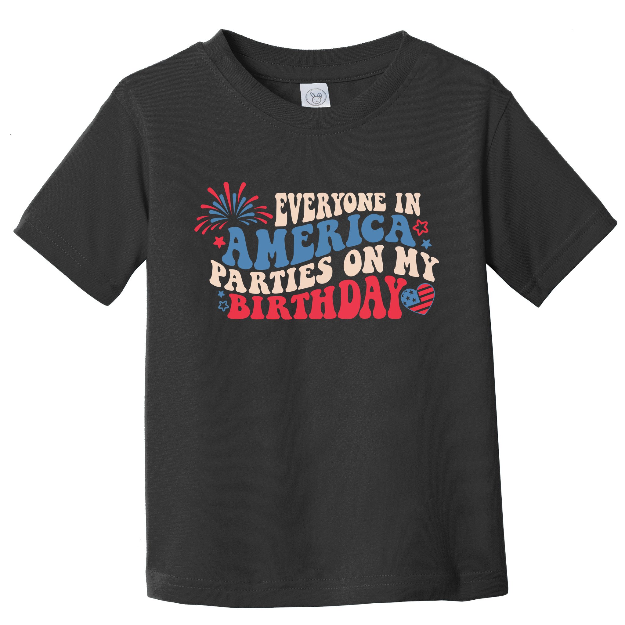 Everyone In America Parties On My Birthday 4th Of July Toddler T-Shirt