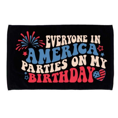 Everyone In America Parties On My Birthday 4th Of July Microfiber Hand Towel