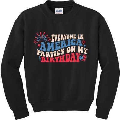 Everyone In America Parties On My Birthday 4th Of July Kids Sweatshirt