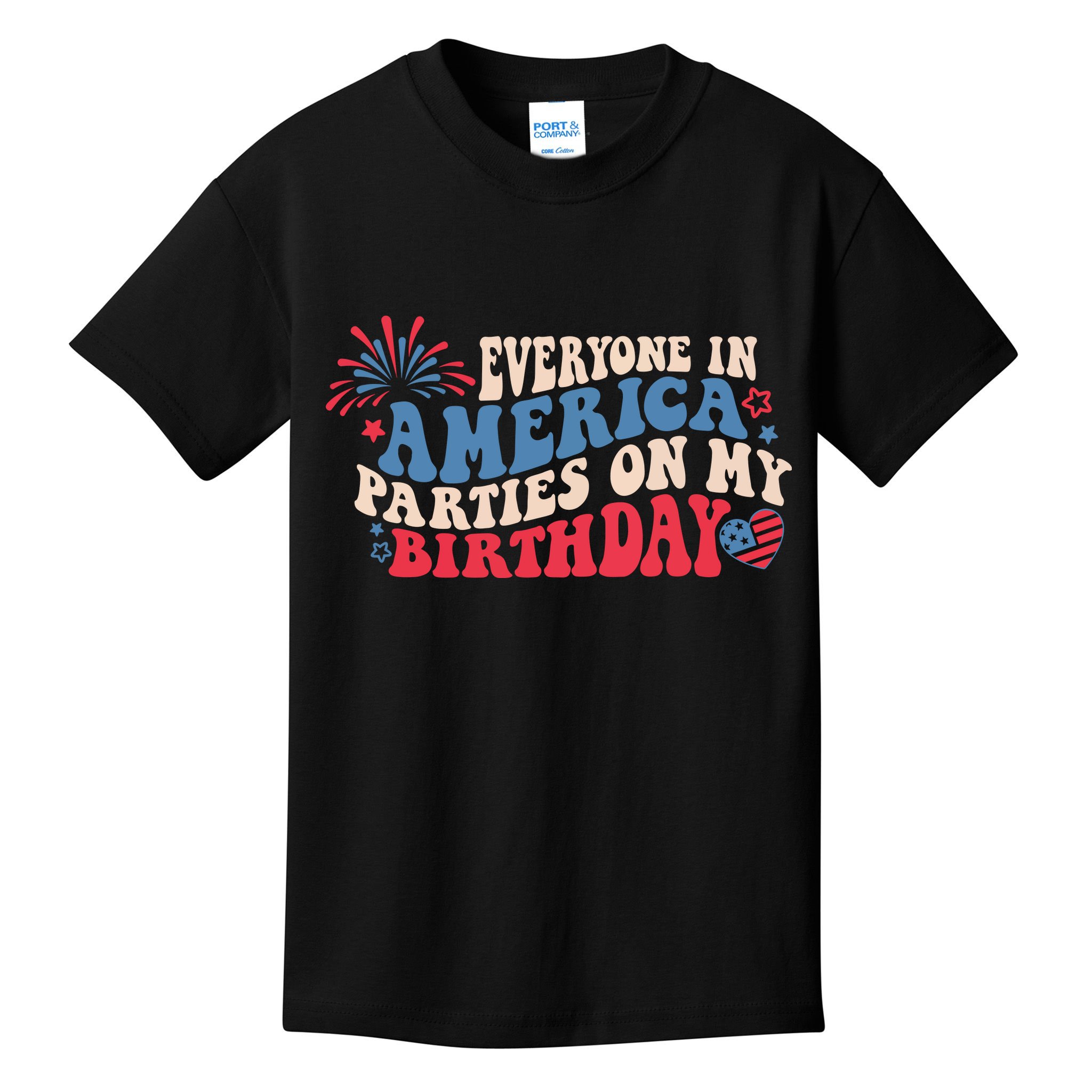 Everyone In America Parties On My Birthday 4th Of July Kids T-Shirt