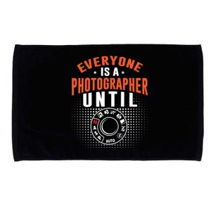 Everyone Is A Photographer Untill Ual Mode Photography Gift Microfiber Hand Towel