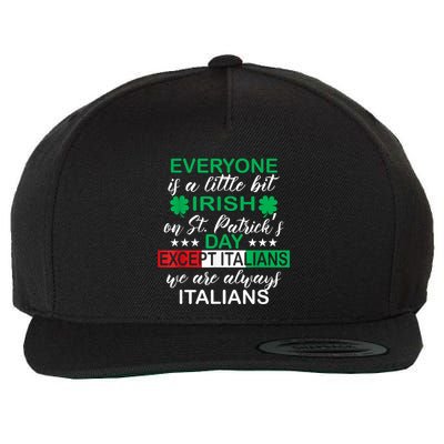 Everyone Is A Little Irish St. Patricks Day Except Italians Wool Snapback Cap