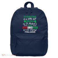 Everyone Is A Little Irish St. Patricks Day Except Italians 16 in Basic Backpack