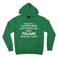 Everyone Is A Little Irish St Patricks Day Except Italians Hoodie