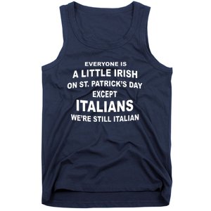 Everyone Is A Little Irish St Patricks Day Except Italians Tank Top