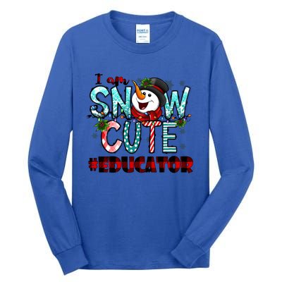 Educator I Am Snow Cute Cute Gift Tall Long Sleeve T-Shirt