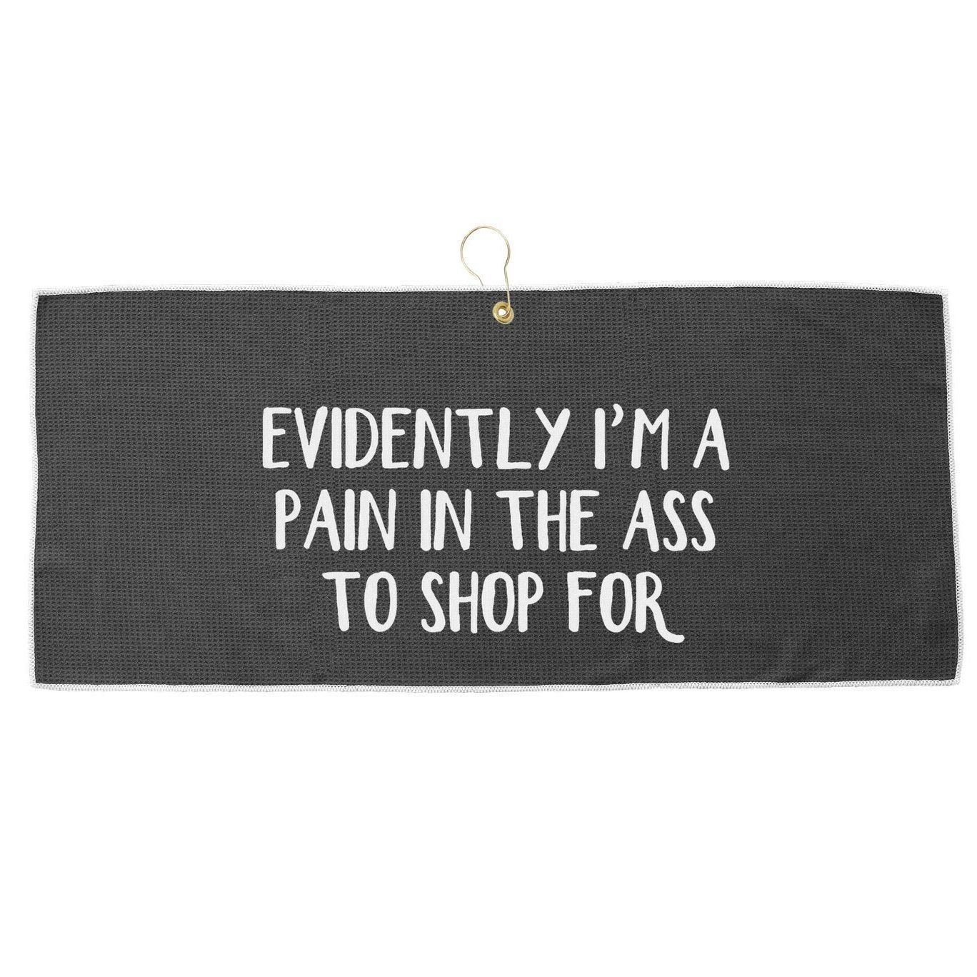 Evidently I’M A Pain In The Ass To Shop For Large Microfiber Waffle Golf Towel