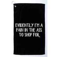 Evidently I’M A Pain In The Ass To Shop For Golf Towel
