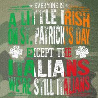 Everyone Is A Little Irish On St Patrick Day Except Italians Legacy Tie Dye Trucker Hat