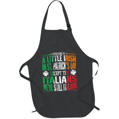 Everyone Is A Little Irish On St Patrick Day Except Italians Apron