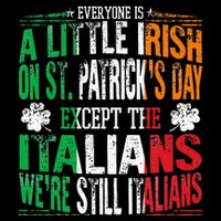 Everyone Is A Little Irish On St Patrick Day Except Italians 16 in Basic Backpack