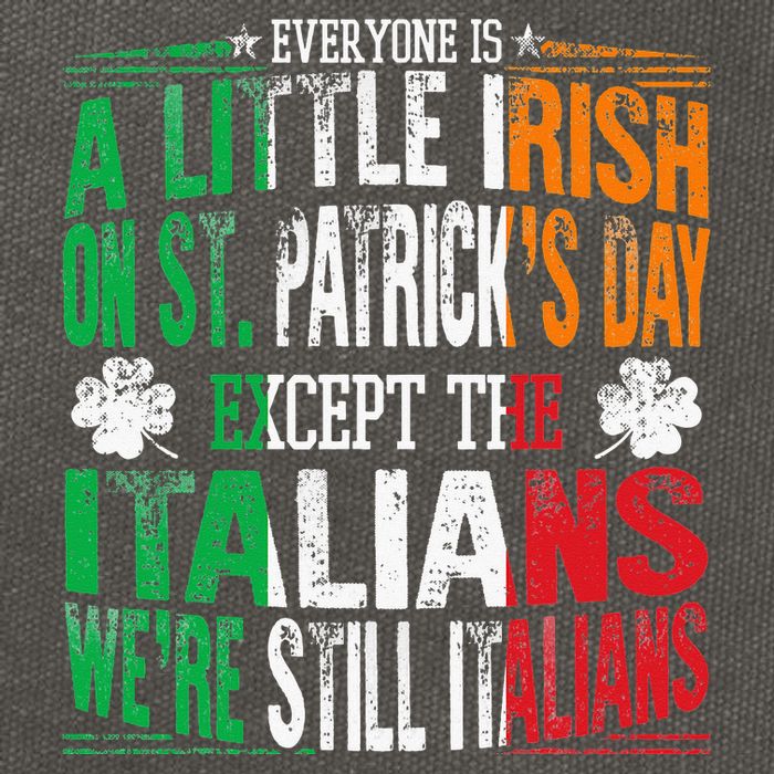Everyone Is A Little Irish On St Patrick Day Except Italians Cotton Canvas Backpack
