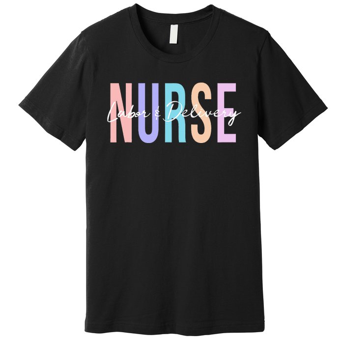 Everyday Is A Birthday Party L&D Nurse, LD Delivery Premium T-Shirt