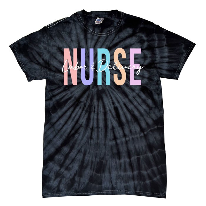 Everyday Is A Birthday Party L&D Nurse, LD Delivery Tie-Dye T-Shirt