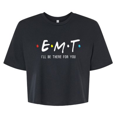 Emt Ill Be There For You Ems Paramedic Bella+Canvas Jersey Crop Tee