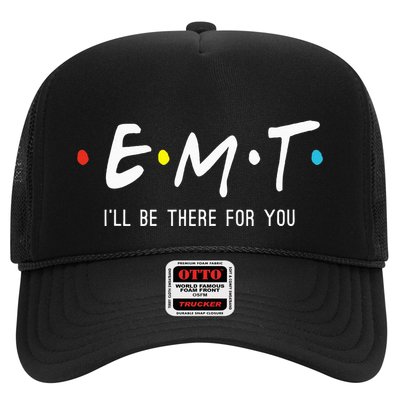 Emt Ill Be There For You Ems Paramedic Trucker Hat