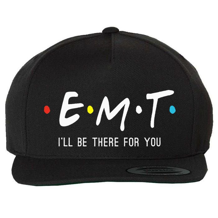 Emt Ill Be There For You Ems Paramedic Wool Snapback Cap