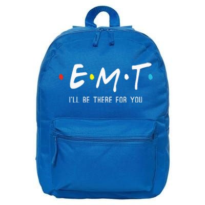 Emt Ill Be There For You Ems Paramedic 16 in Basic Backpack