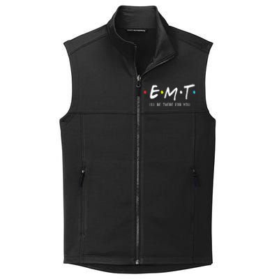 Emt Ill Be There For You Ems Paramedic Collective Smooth Fleece Vest