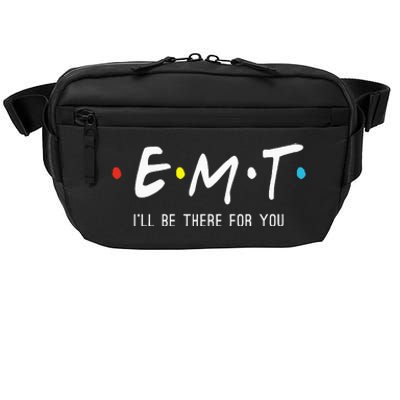 Emt Ill Be There For You Ems Paramedic Crossbody Pack