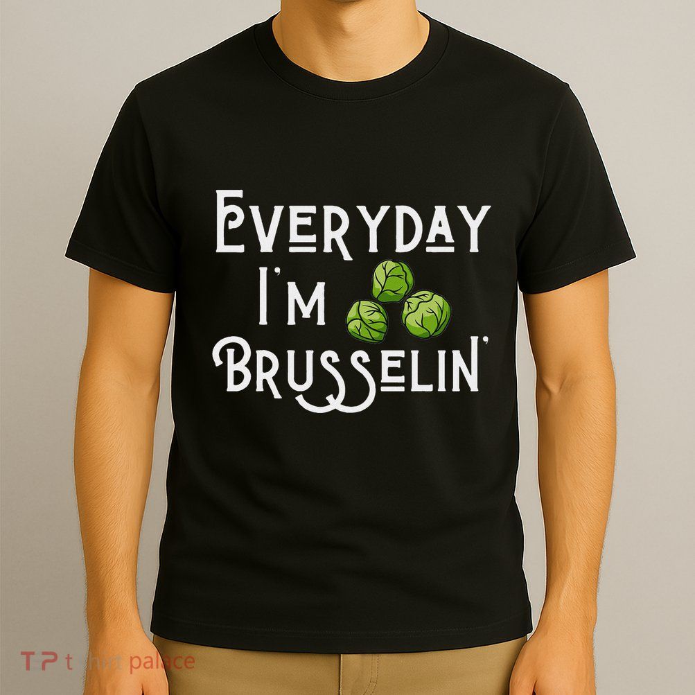 Everyday IM Brusselin Brussel Sprout Lover T-Shirt