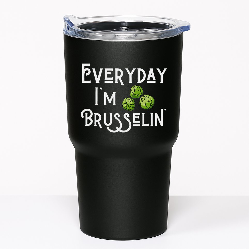 Everyday IM Brusselin Brussel Sprout Lover Tumbler