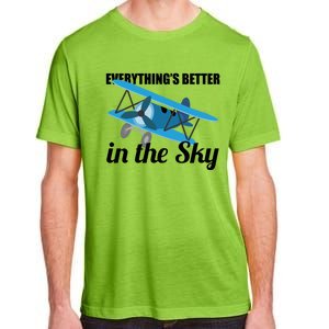 Everything Is Better In The Sky Airplane Pilot Gift Adult ChromaSoft Performance T-Shirt