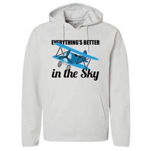 Everything Is Better In The Sky Airplane Pilot Gift Performance Fleece Hoodie