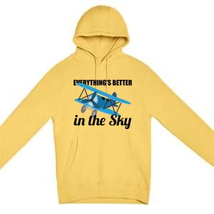 Everything Is Better In The Sky Airplane Pilot Gift Premium Pullover Hoodie