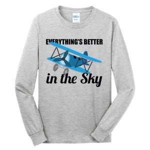 Everything Is Better In The Sky Airplane Pilot Gift Tall Long Sleeve T-Shirt