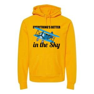 Everything Is Better In The Sky Airplane Pilot Gift Premium Hoodie