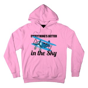 Everything Is Better In The Sky Airplane Pilot Gift Hoodie