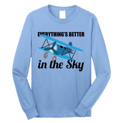 Everything Is Better In The Sky Airplane Pilot Gift Long Sleeve Shirt